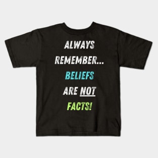 Beliefs vs Facts! Kids T-Shirt